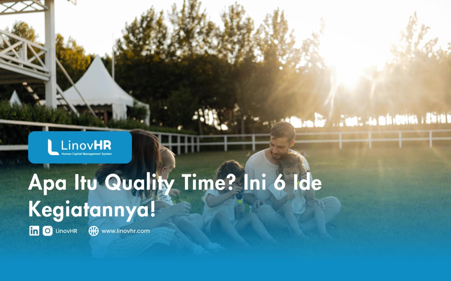 Apa Itu Quality Time? Ini 6 Ide Kegiatannya!
