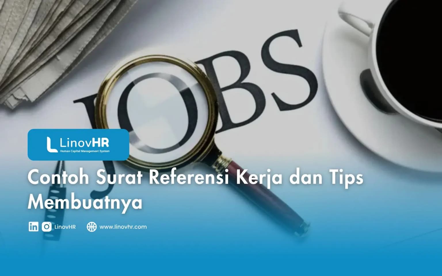 Contoh Surat Referensi Kerja dan Tips Membuatnya