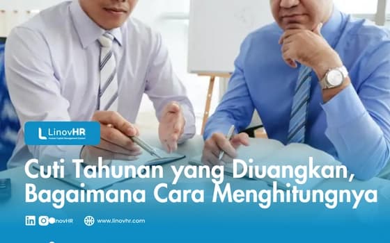 Cuti Tahunan yang Diuangkan dan Cara Menghitungnya