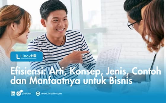 Efisiensi: Arti, Konsep, Jenis, Contoh dan Manfaatnya untuk Bisnis