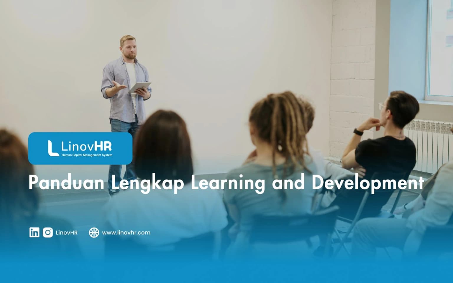 Learning and Development (L&D): Pengertian, Tugas, Manfaat, dan Cara Membuat Programnya