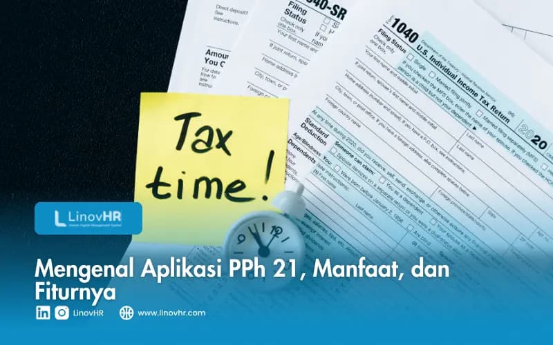 Mengenal Aplikasi PPh 21, Manfaat, dan Fiturnya
