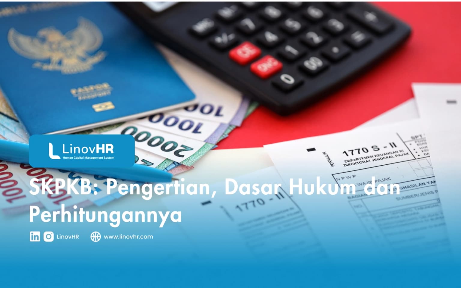 SKPKB: Pengertian, Dasar Hukum dan Perhitungannya