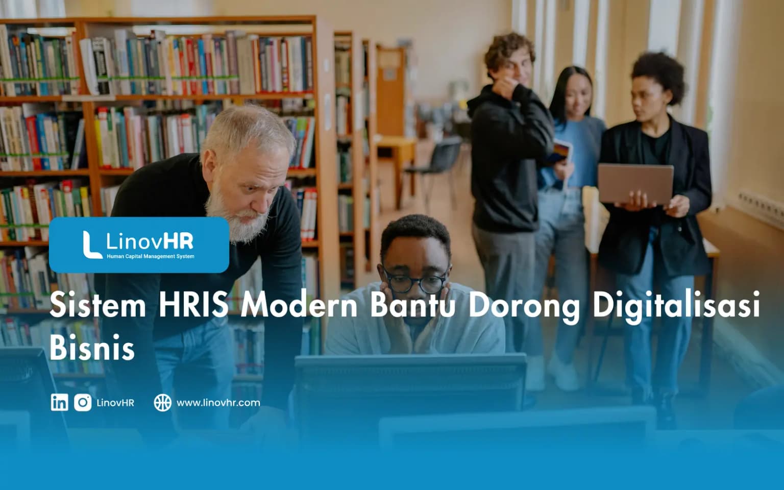 Sistem HRIS Modern Bantu Dorong Digitalisasi Bisnis