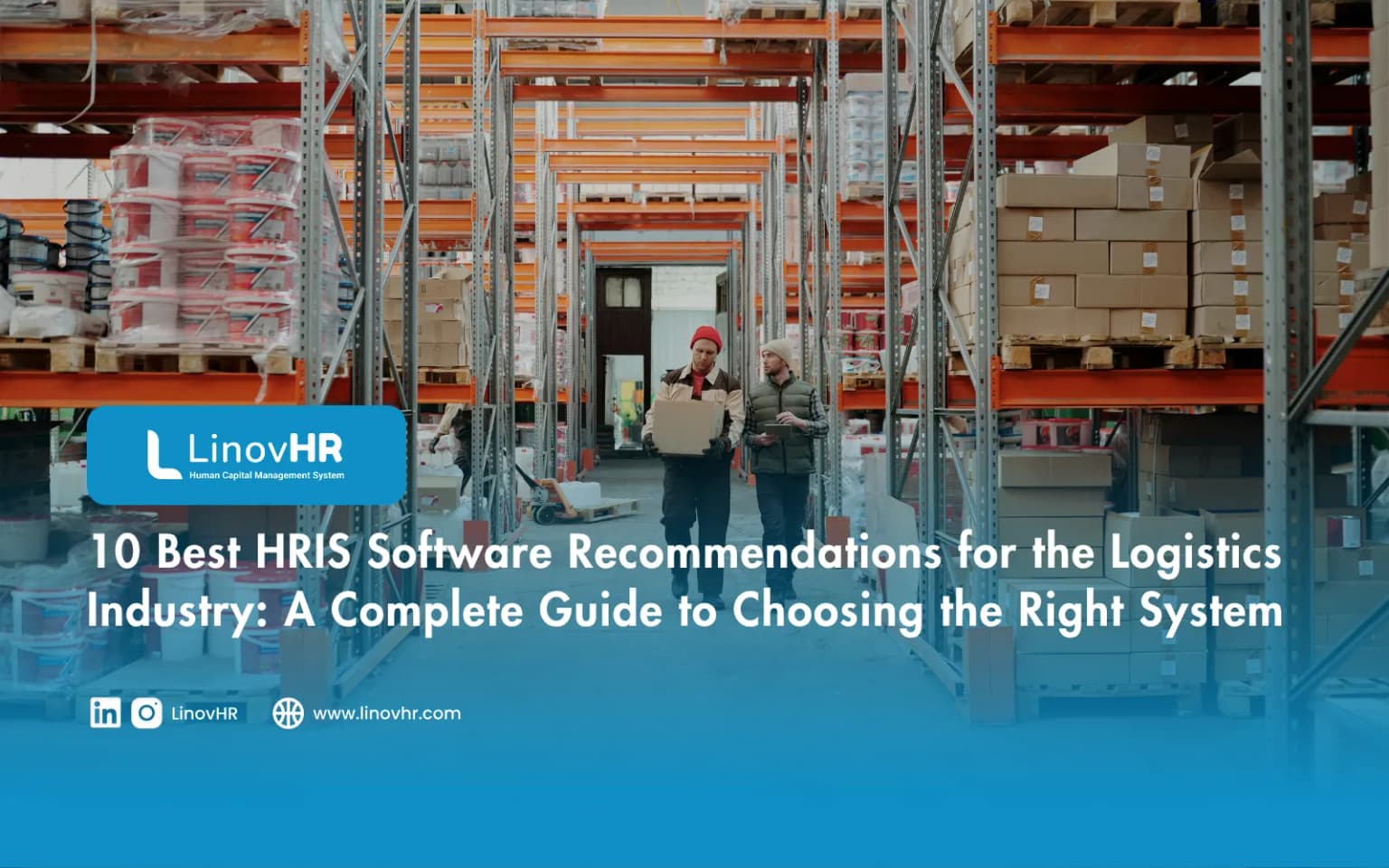 10 Best HRIS Software Recommendations for the Logistics Industry: A Complete Guide to Choosing the Right System