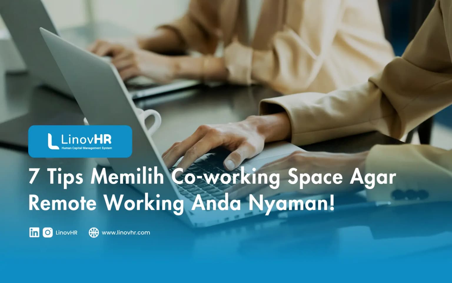 7 Tips Memilih Coworking Space Agar Remote Working Anda Nyaman!