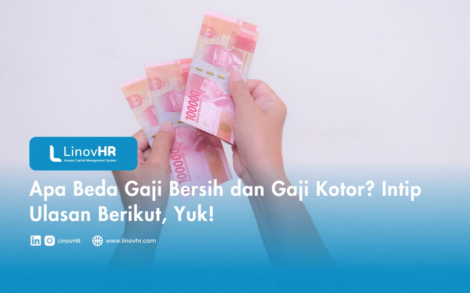 Apa Beda Gaji Bersih dan Gaji Kotor? Intip Ulasan Berikut, Yuk!