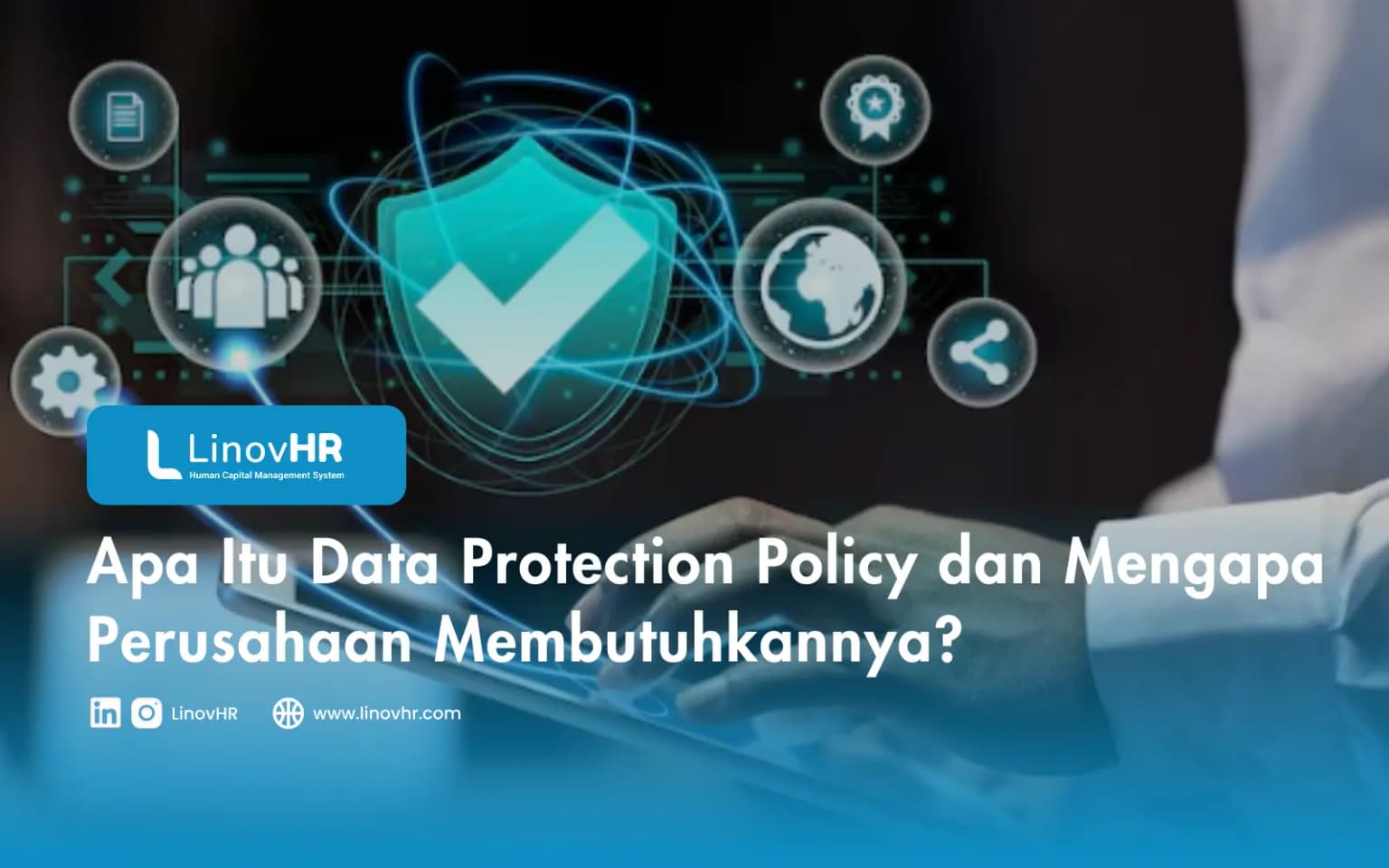 Apa Itu Data Protection Policy dan Mengapa Perusahaan Membutuhkannya?