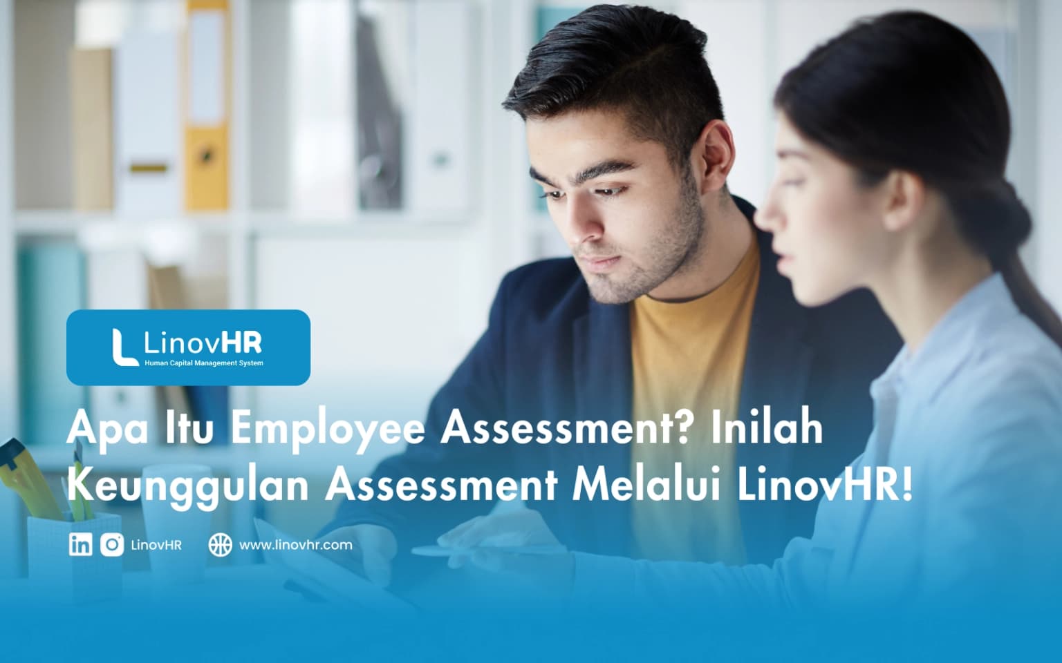 Apa Itu Employee Assessment? Inilah Keunggulan Assessment Melalui LinovHR!