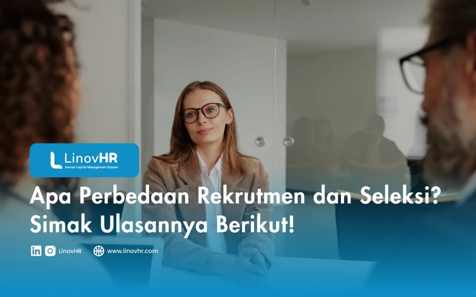 Apa Perbedaan Rekrutmen dan Seleksi? Simak Ulasannya Berikut!