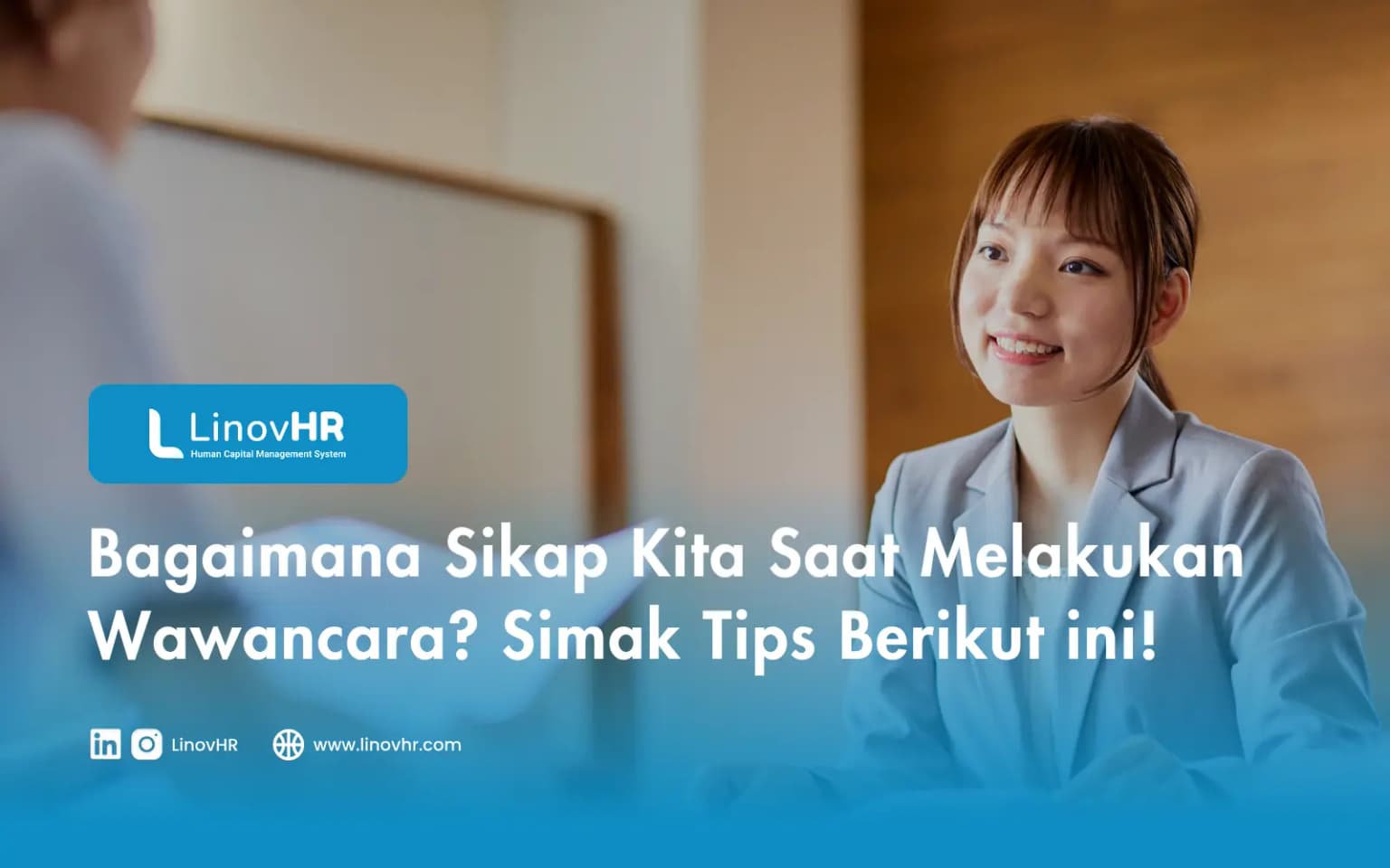 Bagaimana Sikap Kita Saat Melakukan Wawancara? Simak Tips Berikut ini!