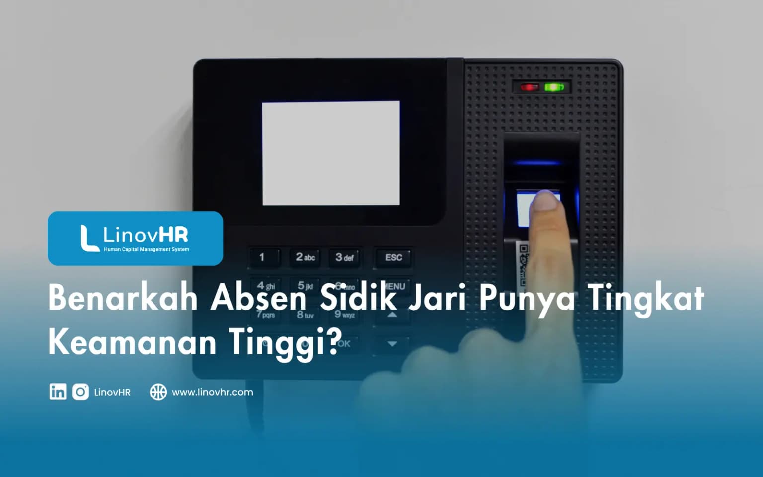 Benarkah Absen Sidik Jari Punya Tingkat Keamanan Tinggi?