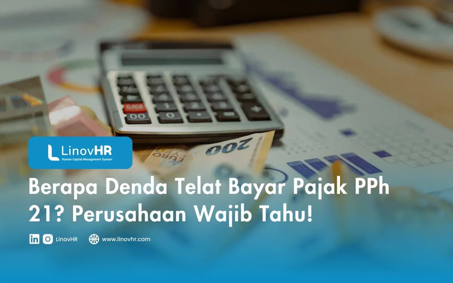 Berapa Denda Telat Bayar Pajak PPh 21? Perusahaan Wajib Tahu!