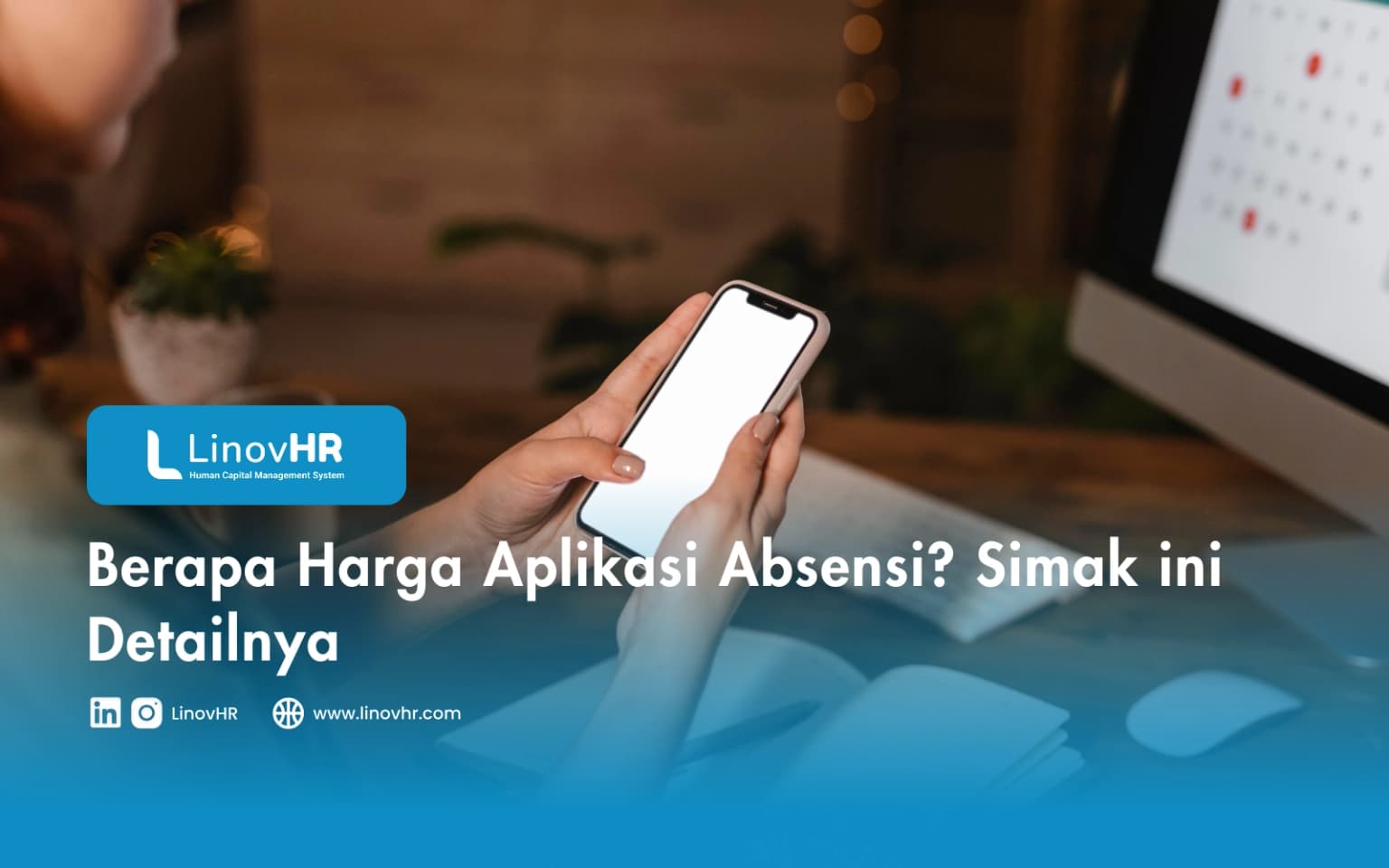 Berapa Harga Aplikasi Absensi? Simak ini Detailnya