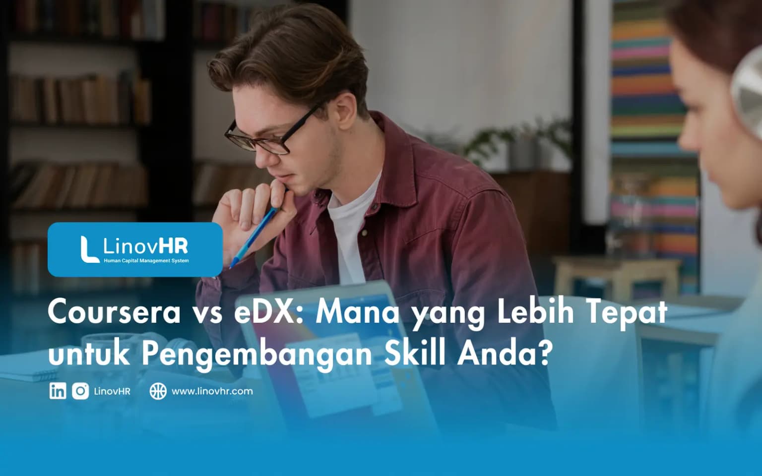 Coursera vs eDX: Mana yang Lebih Tepat untuk Pengembangan Skill Anda?
