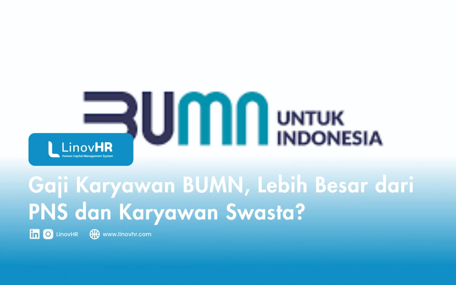 Gaji Karyawan BUMN, Lebih Besar dari PNS dan Karyawan Swasta?