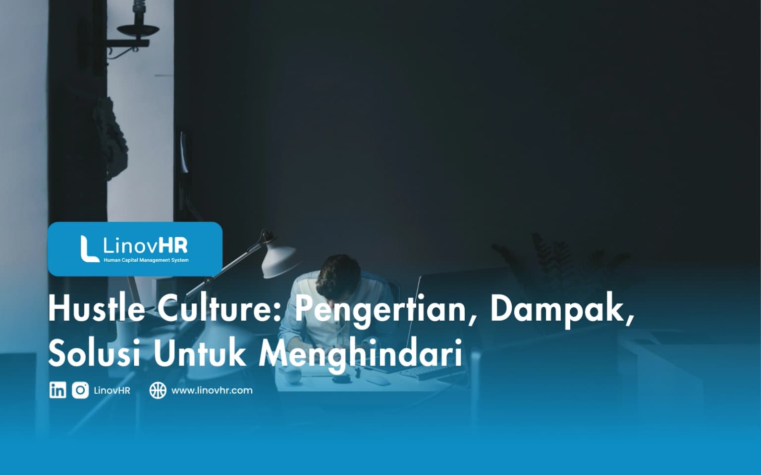 Hustle Culture: Pengertian, Dampak, Solusi Untuk Menghindari