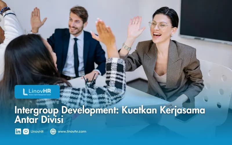 Intergroup Development: Kuatkan Kerjasama Antar Divisi