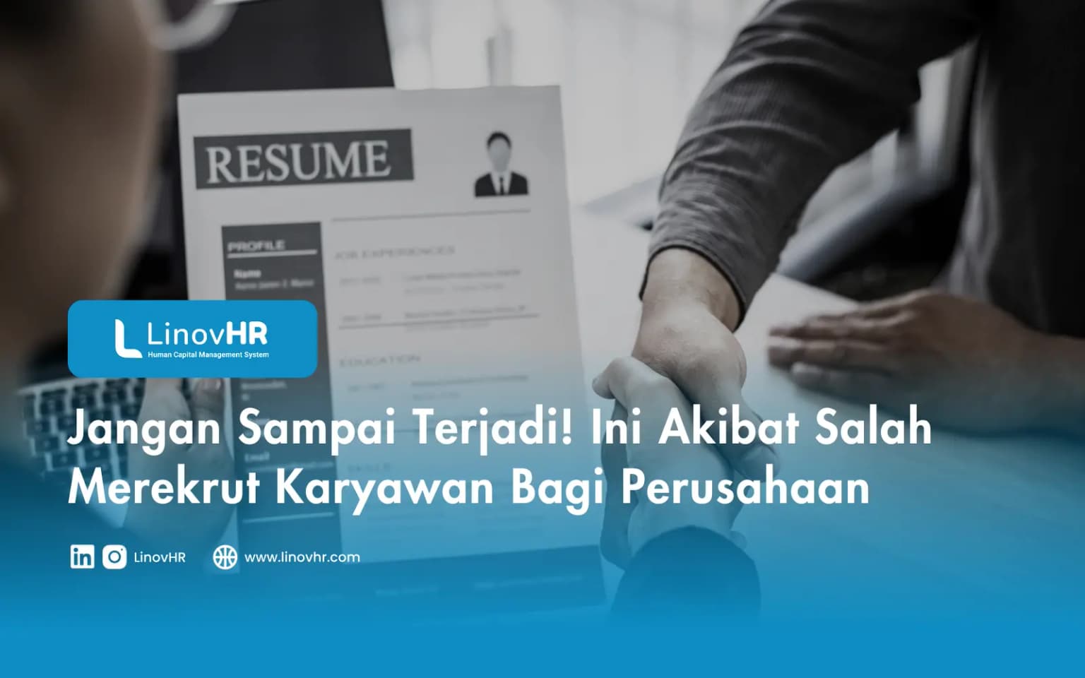 Jangan Sampai Terjadi! Ini Akibat Salah Merekrut Karyawan Bagi Perusahaan
