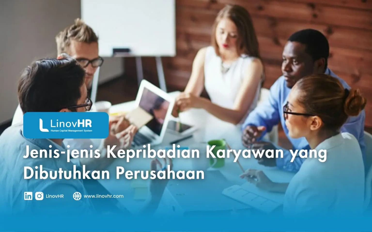 Jenis-jenis Kepribadian Karyawan yang Dibutuhkan Perusahaan