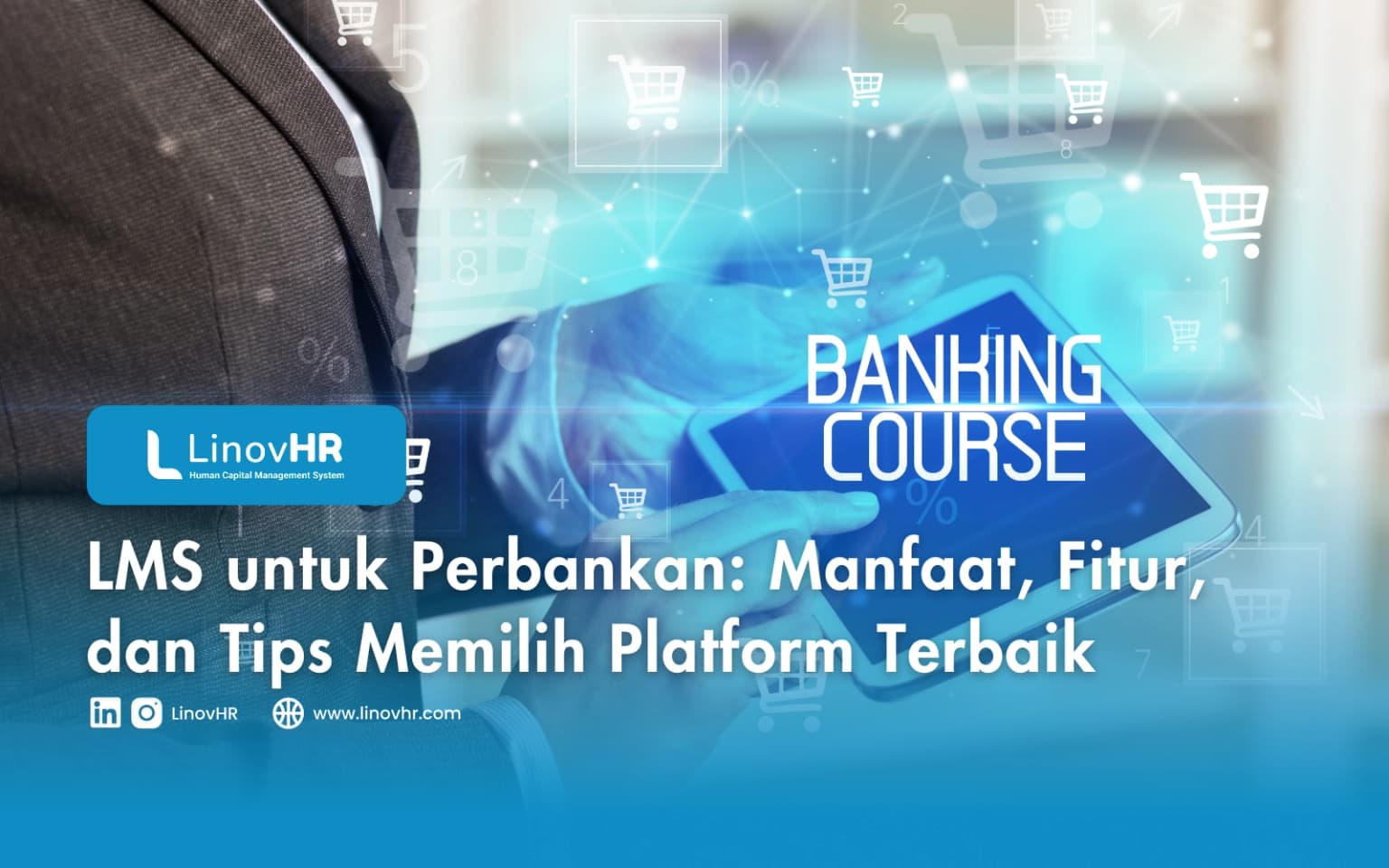 LMS untuk Perbankan: Manfaat, Fitur, dan Tips Memilih Platform Terbaik