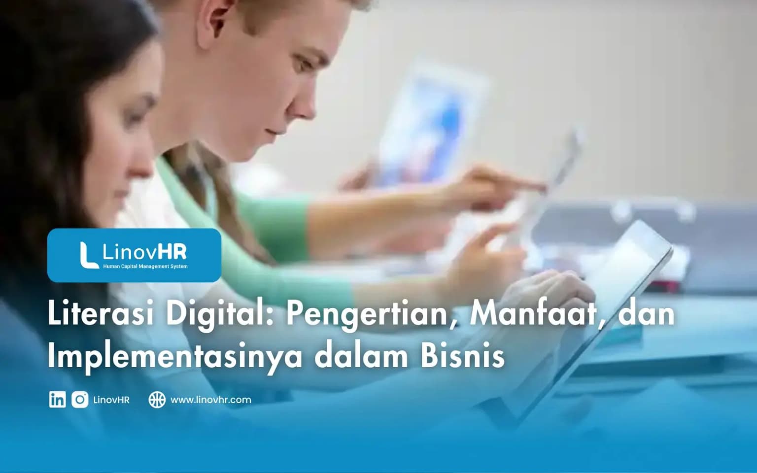 Literasi Digital: Pengertian, Manfaat, dan Implementasinya dalam Bisnis