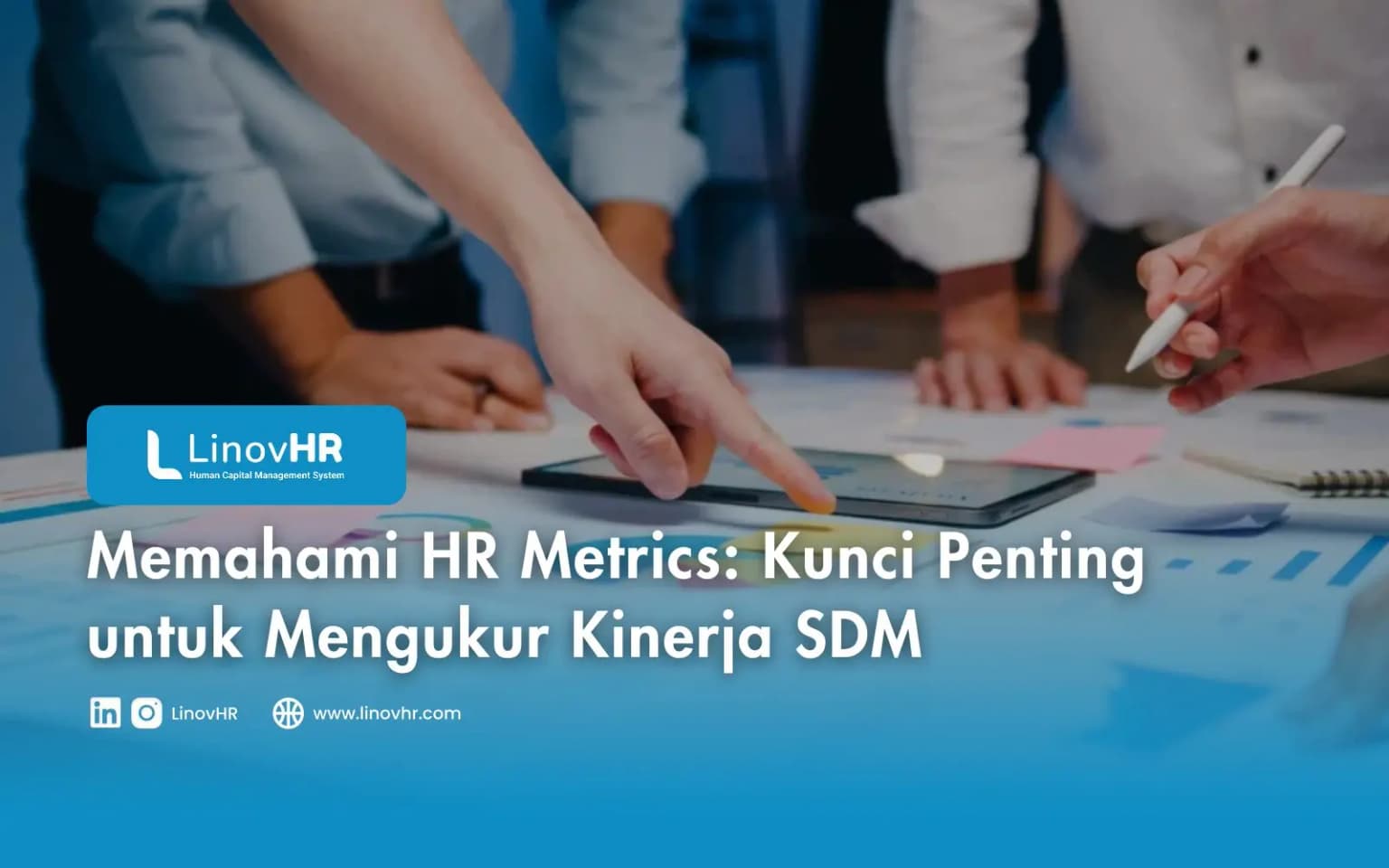 Memahami HR Metrics: Kunci Penting untuk Mengukur Kinerja SDM