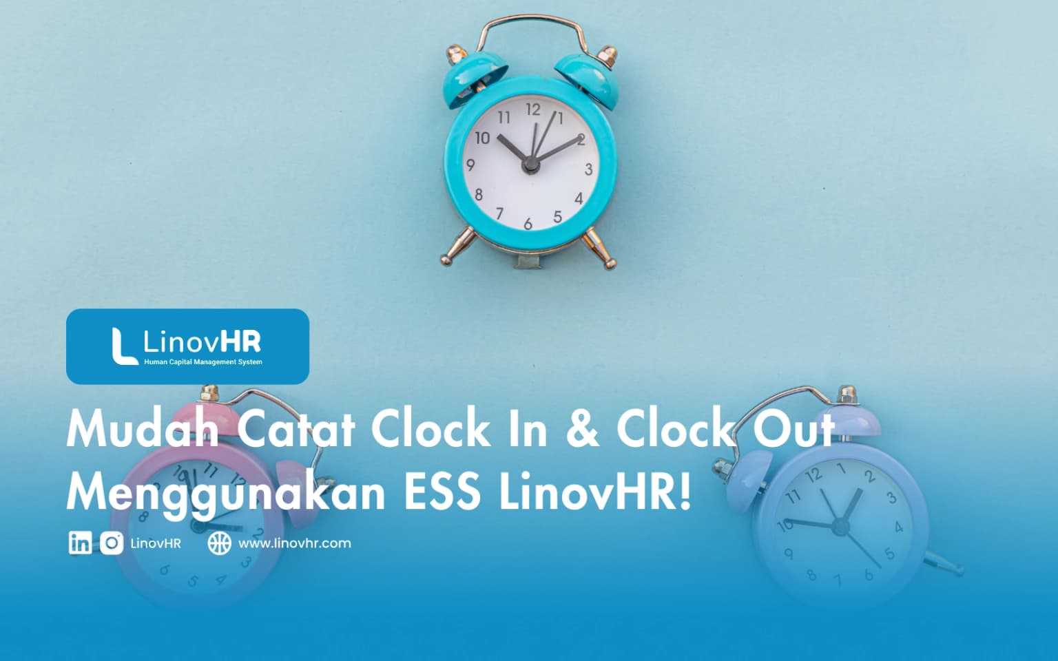 Mudah Catat Clock In & Clock Out Menggunakan ESS LinovHR!