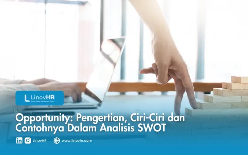 Opportunity: Pengertian, Ciri-Ciri dan Contohnya Dalam Analisis SWOT