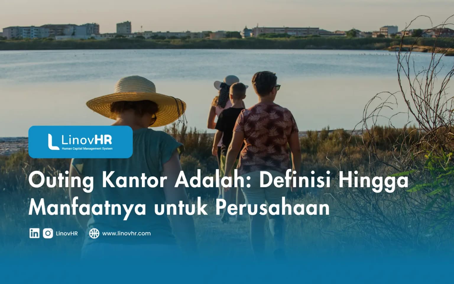 Outing Kantor Adalah: Definisi Hingga Manfaatnya untuk Perusahaan