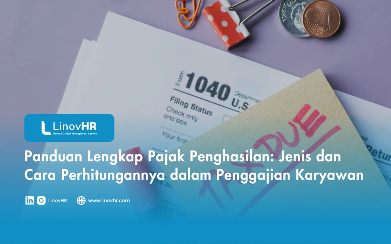 Panduan Lengkap Pajak Penghasilan: Jenis-Jenis dan Cara Perhitungannya dalam Penggajian Karyawan