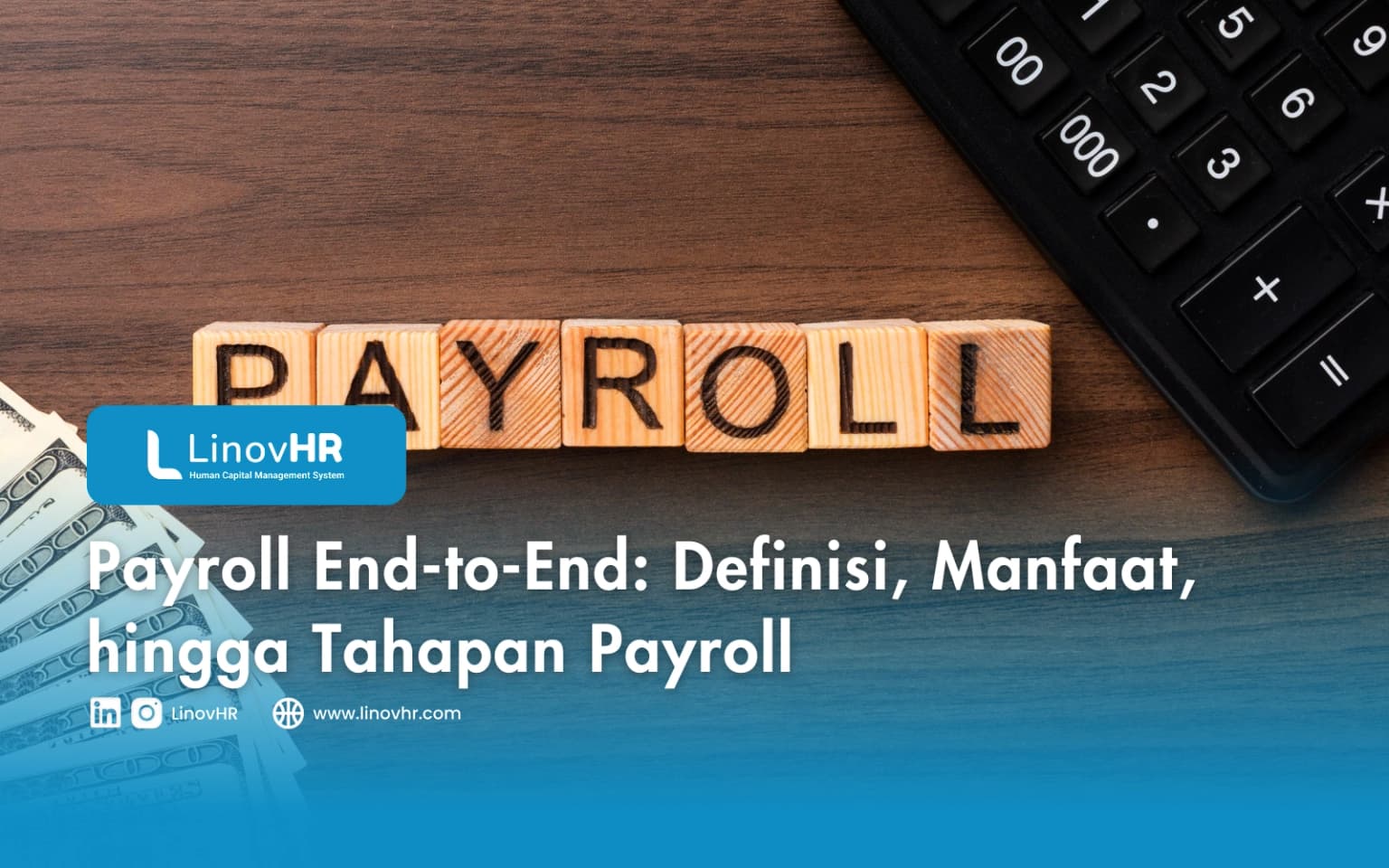 Payroll End-to-End: Definisi, Manfaat, hingga Tahapan Payroll