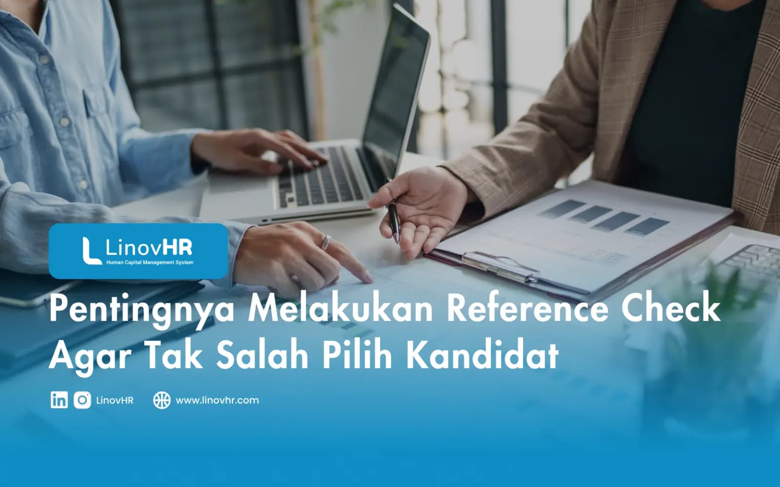 Pentingnya Melakukan Reference Check Agar Tak Salah Pilih Kandidat