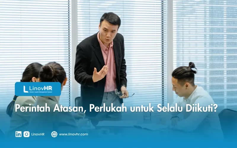 Perintah Atasan, Perlukah untuk Selalu Diikuti?