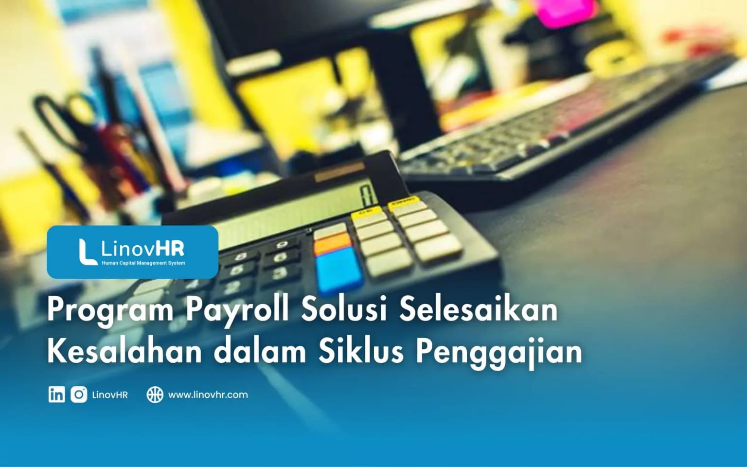 Program Payroll Solusi Selesaikan Kesalahan dalam Siklus Penggajian