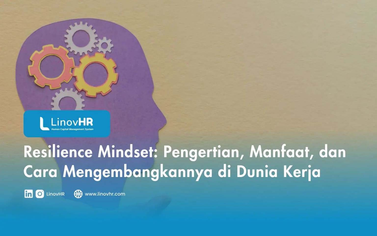 Resilience Mindset: Pengertian, Manfaat, dan Cara Mengembangkannya di Dunia Kerja