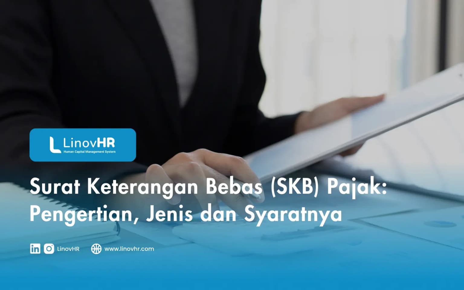 Surat Keterangan Bebas (SKB) Pajak: Pengertian, Jenis dan Syaratnya