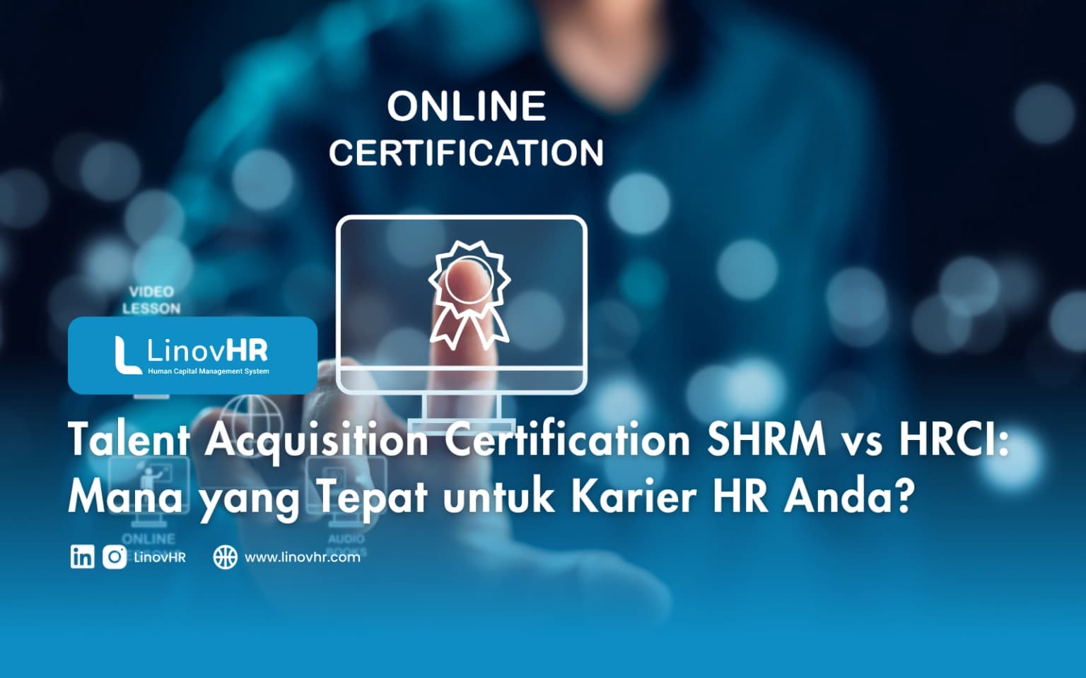Talent Acquisition Certification SHRM vs HRCI: Mana yang Tepat untuk Karier HR Anda?