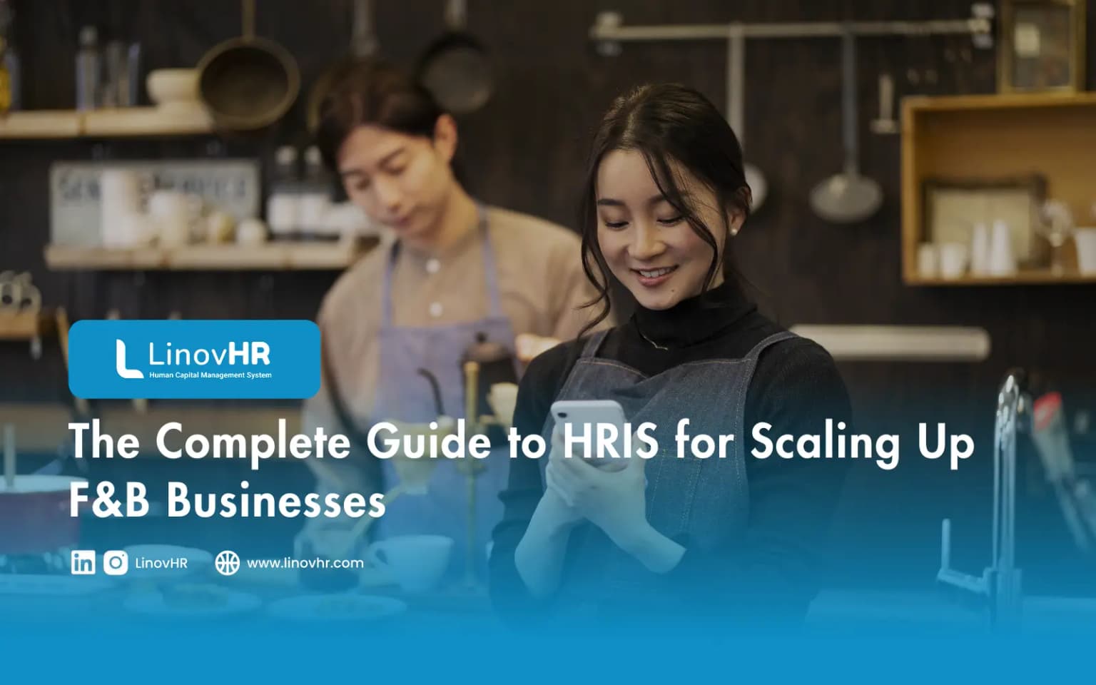 The Complete Guide to HRIS for Scaling Up F&B Businesses
