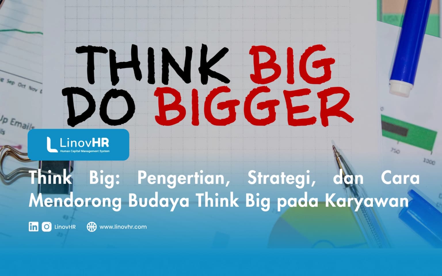 Think Big: Pengertian, Strategi, dan Cara Mendorong Budaya Think Big pada Karyawan