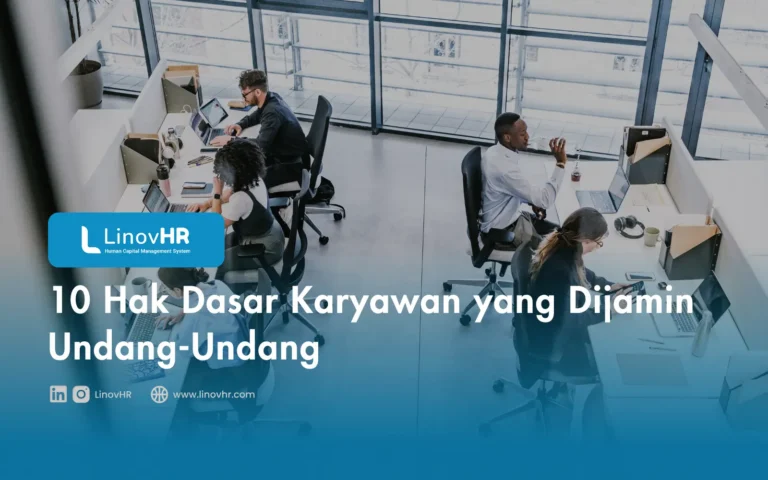 10 Hak Dasar Karyawan yang Dijamin Undang-Undang