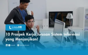 10 Prospek Kerja Jurusan Sistem Informasi yang Menjanjikan!