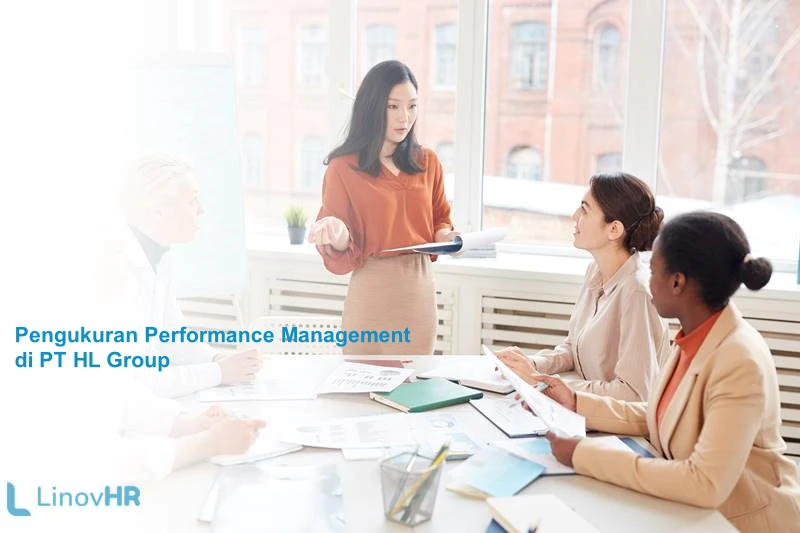 Pengukuran Performance Management di PT HL Group Bersama LinovHR