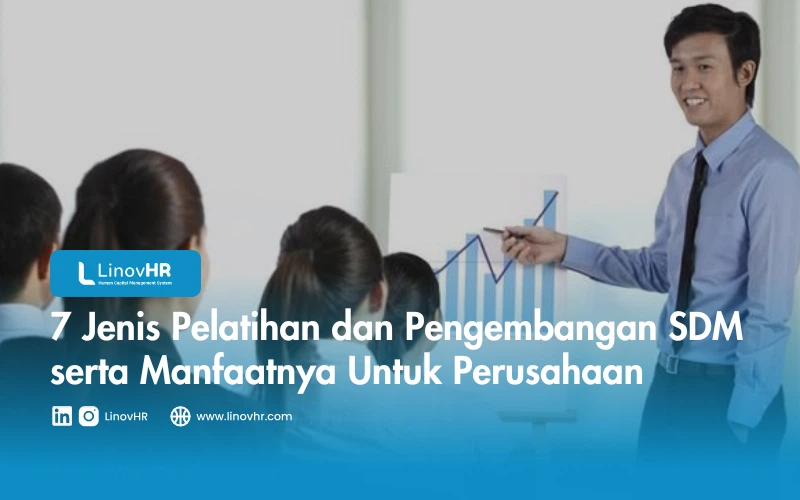 7 Jenis Pelatihan dan Pengembangan SDM serta Manfaatnya Untuk Perusahaan