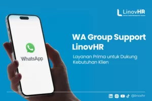 WA Group Support LinovHR: Layanan Prima untuk Dukung Kebutuhan Klien
