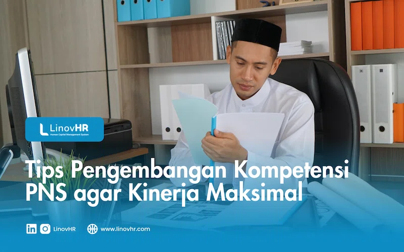 Tips Pengembangan Kompetensi PNS agar Kinerja Maksimal