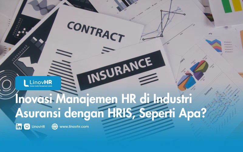 Inovasi Manajemen HR di Industri Asuransi dengan HRIS, Seperti Apa?