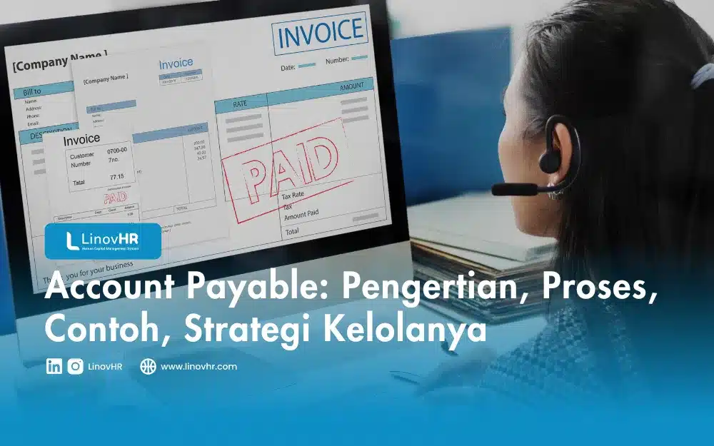 Account Payable: Pengertian, Proses, Contoh, Strategi Kelolanya