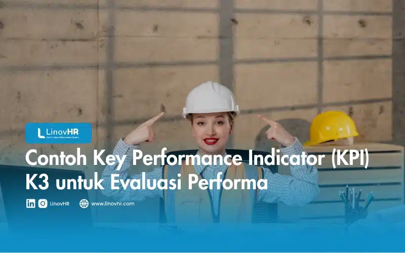 Contoh Key Performance Indicator (KPI) K3 untuk Evaluasi Performa