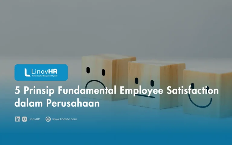 5 Prinsip Fundamental Employee Satisfaction dalam Perusahaan